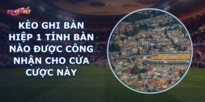 Kèo Ghi Bàn Hiệp 1