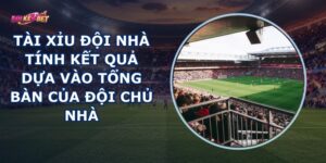 Tài Xỉu Đội Nhà
